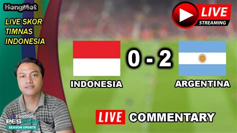 live timnas indonesia vs argentina commentary